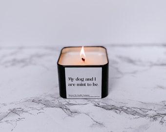 Dog Quote Soy Wax Candle in matte black tin and 20% of Proceeds Donated to Animal Rescues