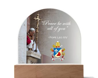 Pope Leo XIV - "Peace be with all of you" & Coat of Arms: In Illo Uno Unum - Roman Catholic Artwork - Acrylic Dome Plaque Sign with stand