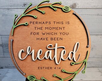 Perhaps This is the Moment for which You Have Been Created Esther 4:14 SVG Laser Ready File
