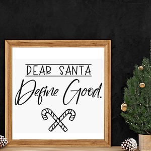 Querido Santa Define Good SVG Vinyl Ready File Laser Engraving Christmas Sign Funny Sassy