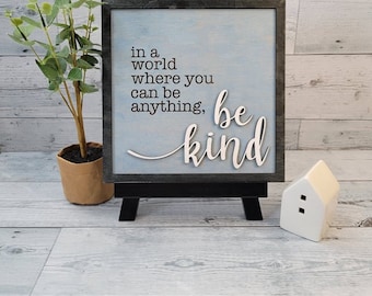 In a world where you can be anything, be kind SVG Laser Ready File Home Decor DIY Sign
