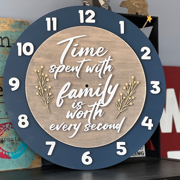 Clock SVG Digital FILE Time Spent with Family is Worth Every Second (Large Laser File)  Laser Cut Wood Clock File