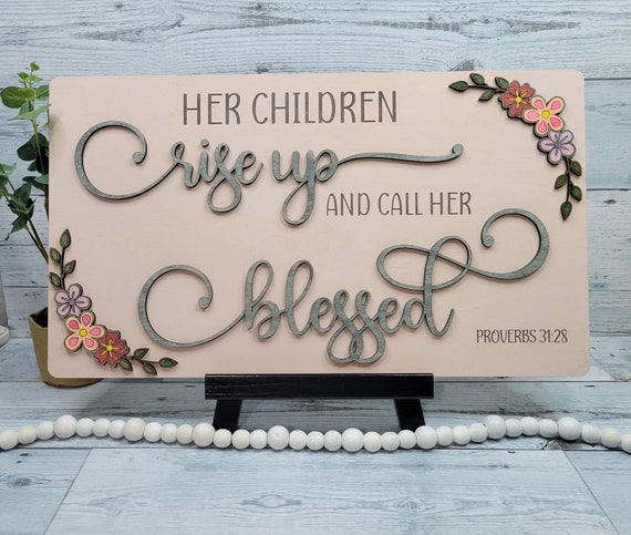 Her Children Rise Up and call her Blessed Proverbs 31:28 SVG Laser Ready File Scripture Mother's Day Gifts