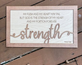 Strength Psalm 73 26 My Flesh and My Heart may fail, God is the Strength of My Heart SVG Laser Ready Cut File Wedding Gift