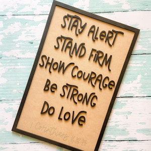 1 Korinther 16:13-14 Laser ready SVG Datei für Glowforge Thunder Nova Mira Home Decor Spirituelle inspirierende Zitate