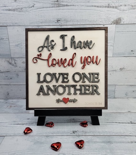 As I Have Loved You Love One Another John 13 34 SVG Laser Ready File Valentine Mother's Day Graduation Love