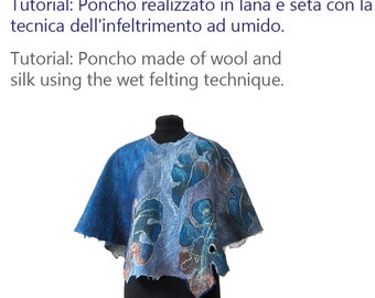 Video tutorial Poncho realizzato tecnica di infeltrimento bagnato lana seta Poncho feltro fatto a mano Master Class