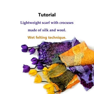 May include: A lightweight scarf made with silk and wool using a wet felting technique. The scarf is decorated with purple and yellow felt crocuses.