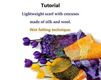 Tutorial video Scarf with crocuses flowers wet felting nuno technique handmade Master Class