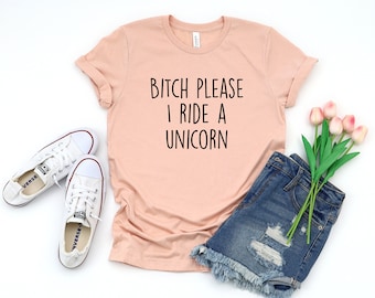Bitch Please I Ride A Unicorn Funny Slogan Loose Fit Ladies Gift Sweater