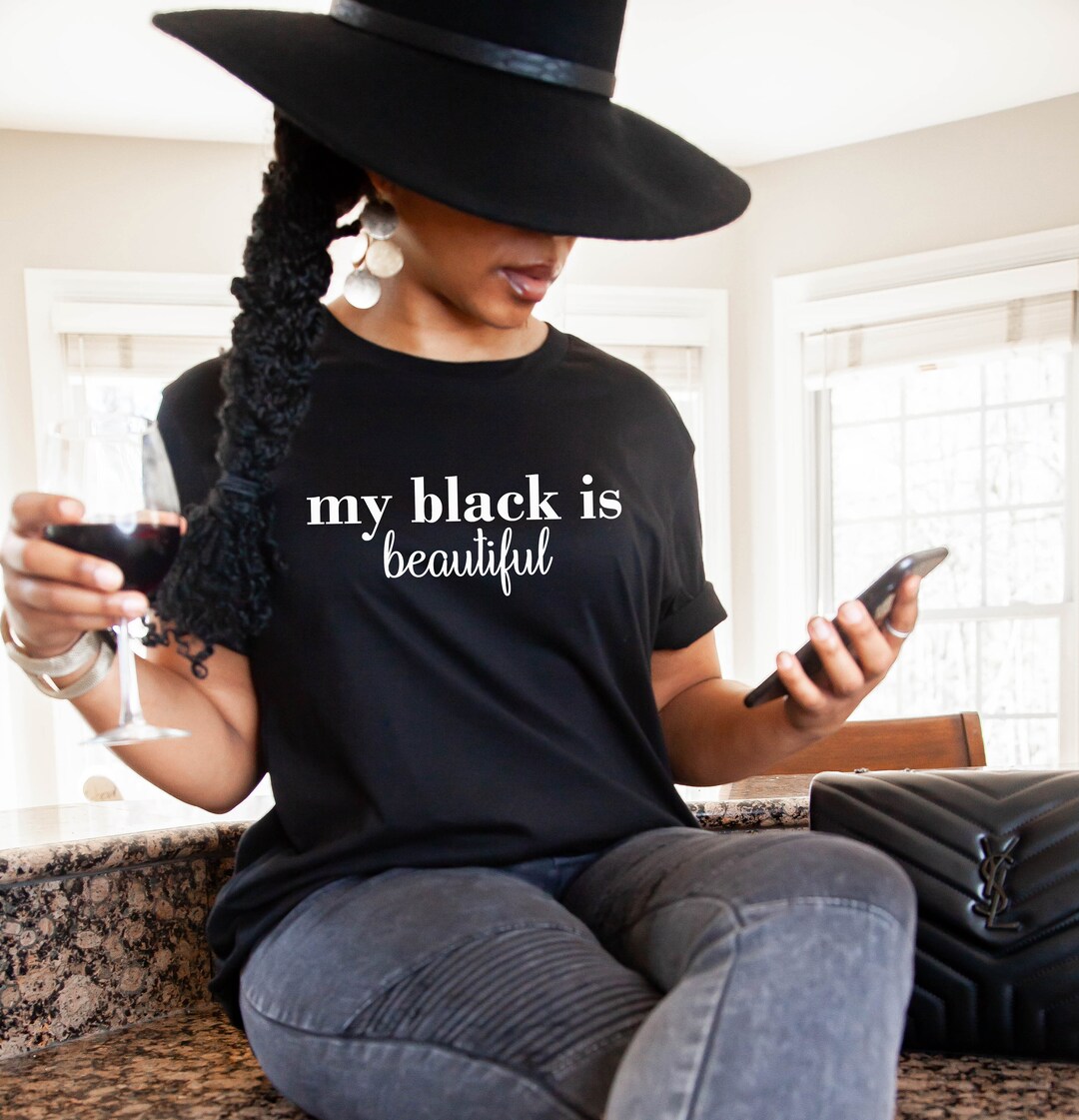 My Black is Beautiful Shirt Black is Beautiful Shirtblack Etsy