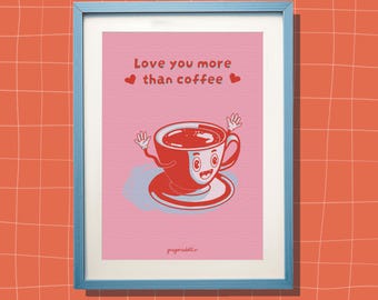 Je t'aime plus que le café | Affiche café | Décoration murale à imprimer | Affiche de cuisine colorée | Illustration culinaire | Téléchargement numérique