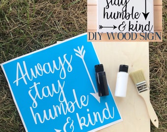 DIY wood sign kit | Always stay humble and kind sign kit | make your own sign | sign kit | diy home decor | diy wall decor | paint your own