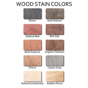 May include: Wood stain color chart with ten different wood stain colors, including Ebony, Dark Walnut, Sedona Red, Red Oak, Red Chestnut, English Chestnut, Cherry, Classic Gray, Natural (unstained), and Golden Pecan.
