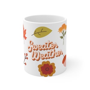 Sweater Weather Fall Ceramic Mug 11oz
