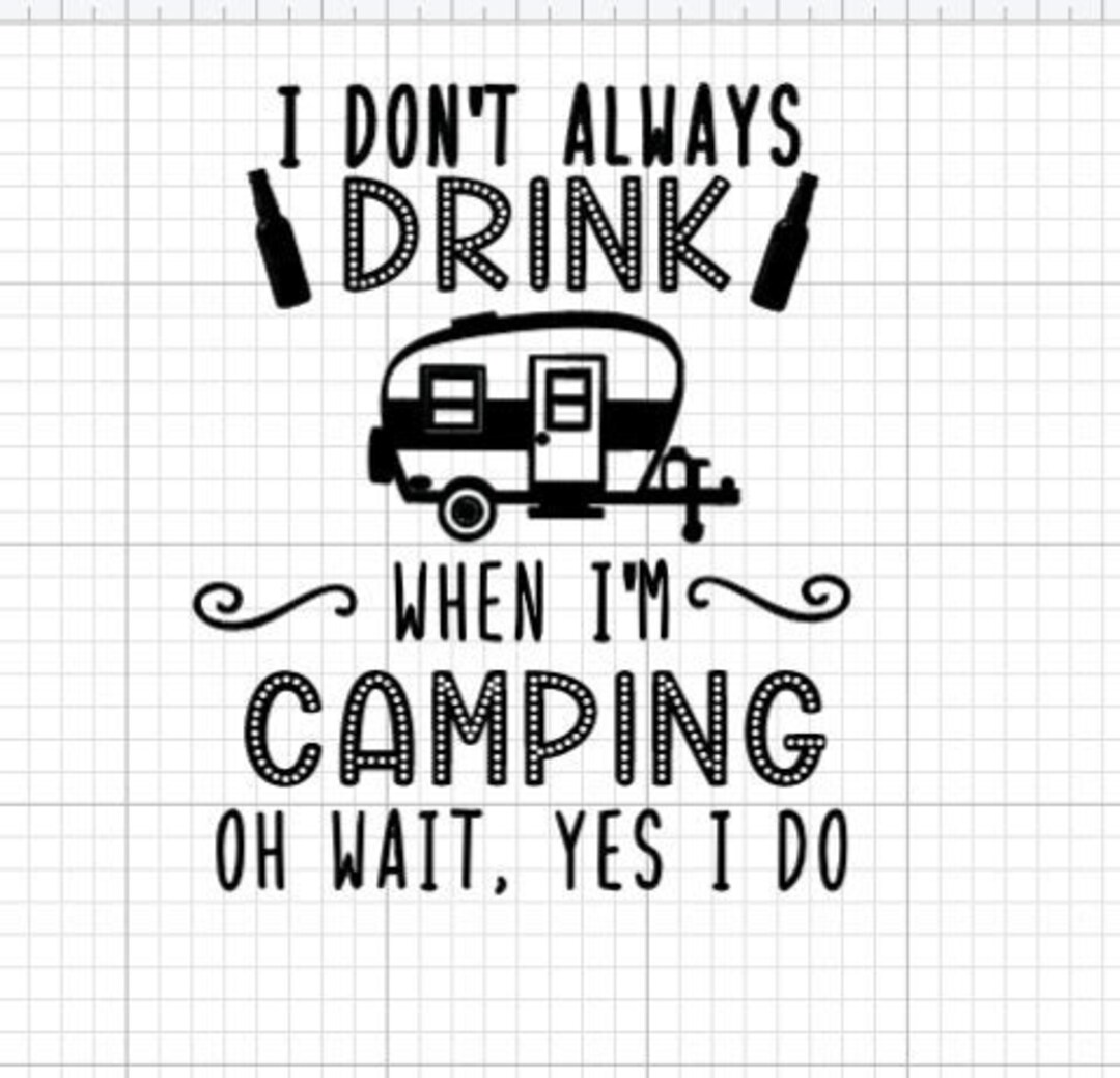 Camping Svg, Svg, Png, Jpg, Dxf, Drink, Drinking, Cricut Cut File