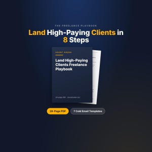May include: A digital document titled The Freelance Playbook: Land High-Paying Clients in 8 Steps. The cover features the text Agent Arena, Land High-Paying Clients Freelance Playbook, 28-page PDF, and arenahustle.xyz. Includes 7 Cold Email Templates.