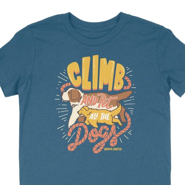 FOR KIDS Climb and Pet All the Dogs - Youth Kid's Rock Climbing T-Shirt Gift for Young Rock Climber for Birthday Party or Back to School