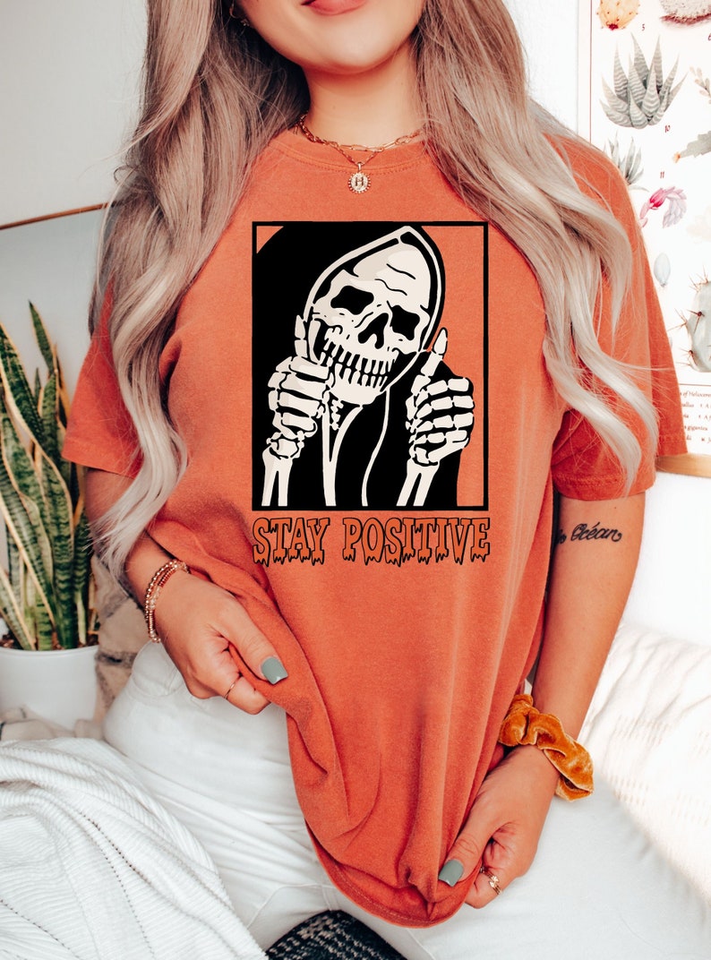 Stay Positive Skeleton Tee Funny Grim Reaper Sarcastic - Etsy