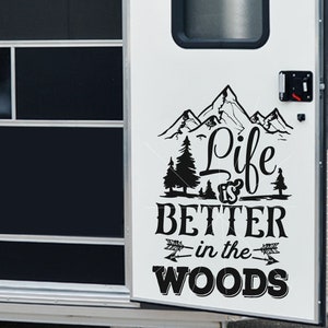 Life Is Better In The Woods Vinyl Decal | RV Decal | Large Camping Decal | 5th Wheel Vinyl Graphics | RV Accessories | Outdoor Decals | Camp
