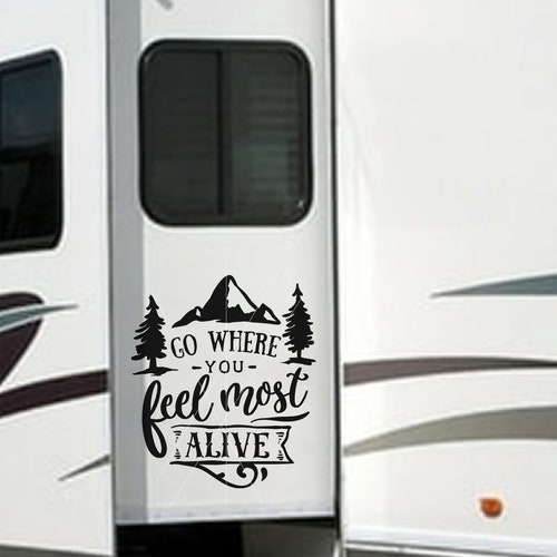 Go Where You Feel Most Alive Vinyl Decal RV Decal Large - Etsy