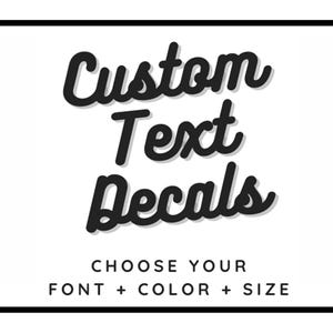 Custom Decal | Vinyl Lettering | Personalized Text |  Name Decal | Vinyl Sticker | Script Font | Car Decal | Tumbler Decal | Laptop Decal