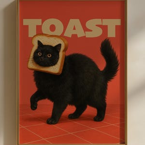 Toast Cat Poster – Surreal Cat Wall Art for Kitchen, Meme-Inspired Digital Download
