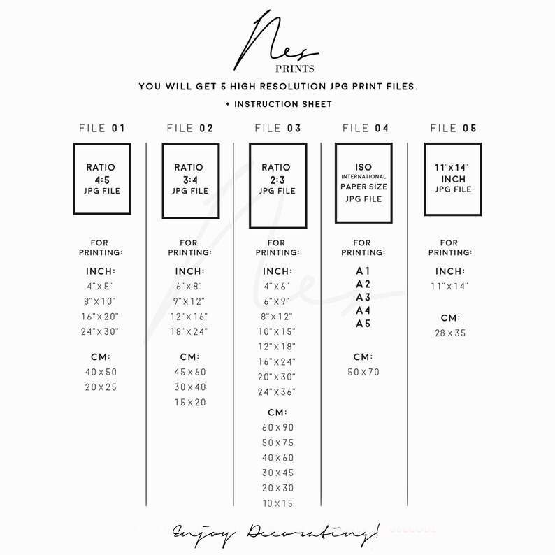 May include: A printable instruction sheet for five different sized digital JPG files. The sheet includes the ratio of each file, the size in inches and centimetres, and the file type. The text reads "You will get 5 high resolution JPG print files. * Instruction Sheet".