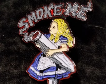 Smoke me Alice