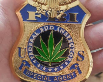 FBI "federal bud inspector" life size marijuana badge.