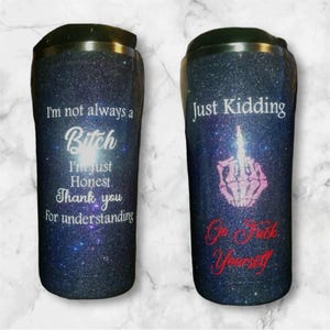 Not always a bitch tumbler