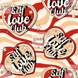 Self Love Club Valentines Retro Vintage Affirmation Positivity Seamless Pattern / Fabric Design / Surface Pattern / Digital Pattern