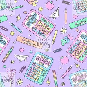 May include: A seamless pattern featuring a variety of school supplies in pastel colors on a light purple background. The pattern includes calculators, pencils, crayons, rulers, paper airplanes, stars, lightning bolts, hearts, flowers, and apples. The text "Let's Girl Math This" appears on the calculators.