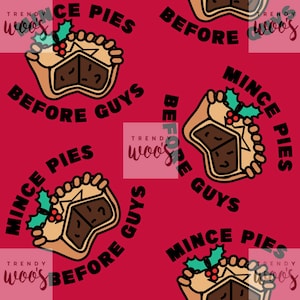Puede incluir: Un fondo rojo con un patrón repetido de pasteles de carne picada con acebo y el texto "Mince Pies Before Guys".