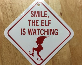 Smile the Elf is Watching Funny Sign Aluminum