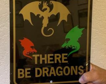 Beyond here there be Dragons (3 color)  Funny Yard Sign Aluminum