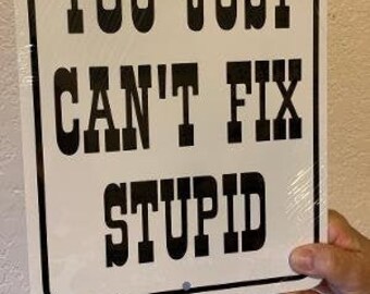 Je gewoon niet vast te stellen dom - GROTE 9x12 inch Funny Aluminium Yard Sign