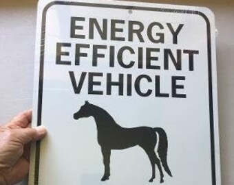 LARGE Energy Efficient Vehicle Runs on Hay and Oats Don't step in Exhaust Funny Aluminum Equine Sign
