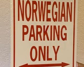 Norwegian Parking Only All others will be towed Funny Aluminum Sign