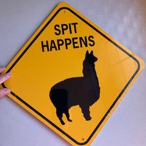 Spit Happens Alpaca Aluminum Crossing Sign