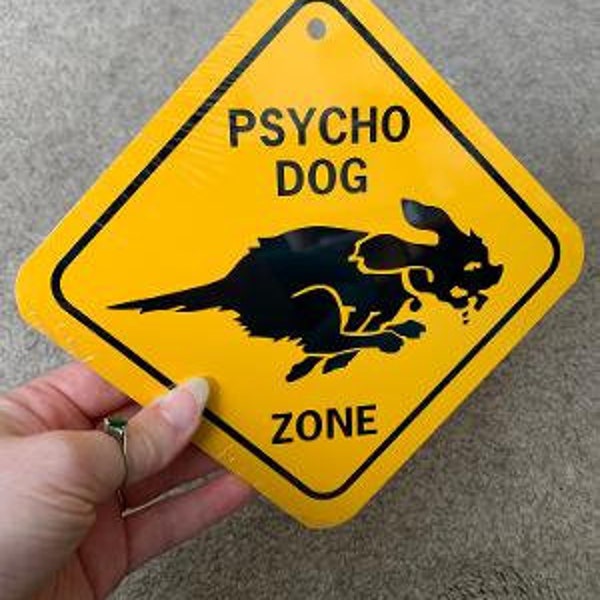 Psycho Dog zone  6x6 inch small Funny Aluminum Crossing Sign