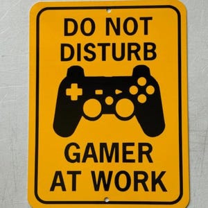 Do Not Disturb Gamer At Work, 9x12 in, Funny Sign Aluminum. Game Controller Metal Wall Art.