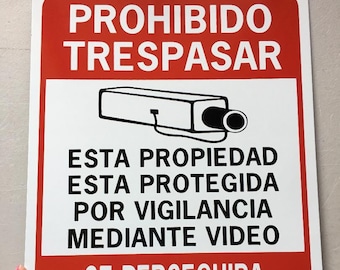 Prohibido Trespasar  SPANISH No Trespassing Protected By Video Surveillance Sign Aluminum