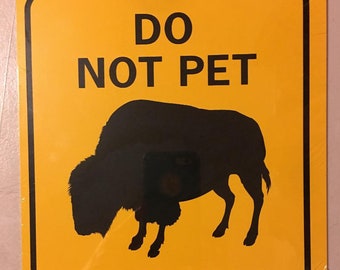 Do not pet the fluffy cow BISON Funny Aluminum  Sign