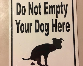 Please do not empty your dog here   Aluminum No dog Poo Yard Sign