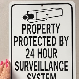 Property Protected By 24 Hour Surveillance System   Aluminum Yard Security Sign