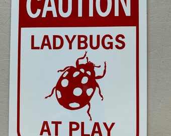 Caution lady bugs at play 6x8 inch   Funny Aluminum Yard Sign