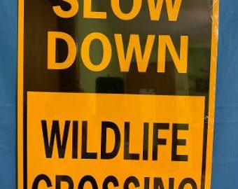 12x18 Slow Down Wildlife Crossing Sign Aluminum b/y