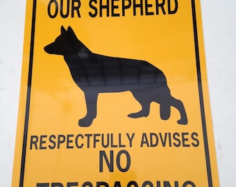 Our Shepherd Respectfully Advises No Trespassing SINGULAR    Funny  Aluminum  Yard Sign
