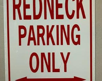 Redneck Parking Only All Others Will Be Towed Sign